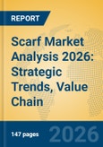 Scarf Market Analysis 2026: Strategic Trends, Value Chain Insights, and Growth Forecasts- Product Image