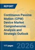 Continuous Passive Motion (CPM) Device Market Comprehensive Analysis and Strategic Outlook- Product Image