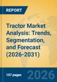 Tractor Market Analysis: Trends, Segmentation, and Forecast (2026-2031)- Product Image