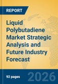 Liquid Polybutadiene Market Strategic Analysis and Future Industry Forecast- Product Image