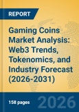 Gaming Coins Market Analysis: Web3 Trends, Tokenomics, and Industry Forecast (2026-2031)- Product Image