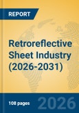 Retroreflective Sheet Industry (2026-2031)- Product Image