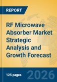 RF Microwave Absorber Market Strategic Analysis and Growth Forecast- Product Image