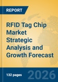 RFID Tag Chip Market Strategic Analysis and Growth Forecast- Product Image