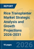 Rice Transplanter Market Strategic Analysis and Growth Projections 2026-2031- Product Image