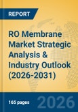 RO Membrane Market Strategic Analysis & Industry Outlook (2026-2031)- Product Image