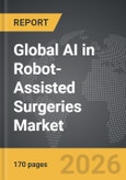 AI in Robot-Assisted Surgeries - Global Strategic Business Report- Product Image