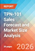 TPN-101 Sales Forecast and Market Size Analysis - 2034- Product Image
