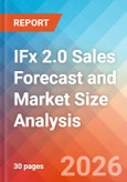 IFx 2.0 Sales Forecast and Market Size Analysis - 2034- Product Image