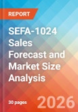 SEFA-1024 Sales Forecast and Market Size Analysis - 2034- Product Image