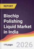 Biochip Polishing Liquid Market in India- Product Image