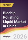 Biochip Polishing Liquid Market in China- Product Image