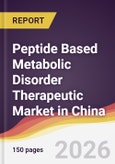 Peptide Based Metabolic Disorder Therapeutic Market in China- Product Image