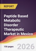 Peptide Based Metabolic Disorder Therapeutic Market in Mexico- Product Image