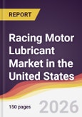 Racing Motor Lubricant Market in the United States- Product Image