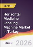 Horizontal Medicine Labeling Machine Market in Turkey- Product Image