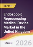 Endoscopic Reprocessing Medical Device Market in the United Kingdom- Product Image