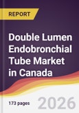 Double Lumen Endobronchial Tube Market in Canada- Product Image