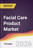 Facial Care Product Market Report: Trends, Forecast and Competitive Analysis to 2035- Product Image