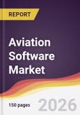 Aviation Software Market Report: Trends, Forecast and Competitive Analysis to 2035- Product Image