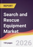 Search and Rescue Equipment Market Report: Trends, Forecast and Competitive Analysis to 2035- Product Image