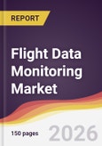 Flight Data Monitoring Market Report: Trends, Forecast and Competitive Analysis to 2035- Product Image