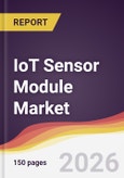 IoT Sensor Module Market Report: Trends, Forecast and Competitive Analysis to 2035- Product Image