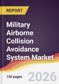 Military Airborne Collision Avoidance System Market Report: Trends, Forecast and Competitive Analysis to 2035- Product Image