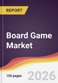 Board Game Market Report: Trends, Forecast and Competitive Analysis to 2035- Product Image