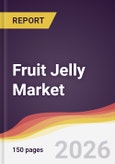 Fruit Jelly Market Report: Trends, Forecast and Competitive Analysis to 2035- Product Image