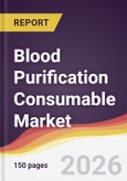 Blood Purification Consumable Market Report: Trends, Forecast and Competitive Analysis to 2031- Product Image