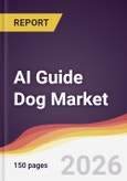 AI Guide Dog Market Report: Trends, Forecast and Competitive Analysis to 2035- Product Image