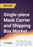 Single-piece Mask Carrier and Shipping Box Market Report: Trends, Forecast and Competitive Analysis to 2031- Product Image