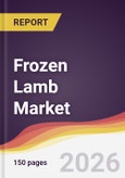 Frozen Lamb Market Report: Trends, Forecast and Competitive Analysis to 2035- Product Image