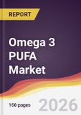 Omega 3 PUFA Market Report: Trends, Forecast and Competitive Analysis to 2035- Product Image