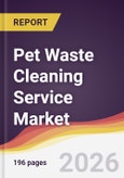 Pet Waste Cleaning Service Market Report: Trends, Forecast and Competitive Analysis to 2031- Product Image