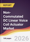 Non-Commutated DC Linear Voice Coil Actuator Market Report: Trends, Forecast and Competitive Analysis to 2035- Product Image