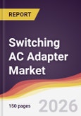 Switching AC Adapter Market Report: Trends, Forecast and Competitive Analysis to 2035- Product Image