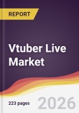 Vtuber Live Market Report: Trends, Forecast and Competitive Analysis to 2031- Product Image