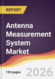 Antenna Measurement System Market Report: Trends, Forecast and Competitive Analysis to 2031- Product Image