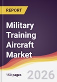 Military Training Aircraft Market Report: Trends, Forecast and Competitive Analysis to 2035- Product Image