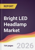 Bright LED Headlamp Market Report: Trends, Forecast and Competitive Analysis to 2035- Product Image