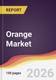 Orange Market Report: Trends, Forecast and Competitive Analysis to 2035- Product Image