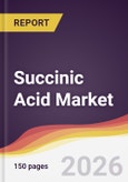 Succinic Acid Market Report: Trends, Forecast and Competitive Analysis to 2035- Product Image
