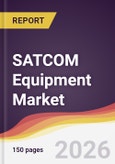 SATCOM Equipment Market Report: Trends, Forecast and Competitive Analysis to 2035- Product Image