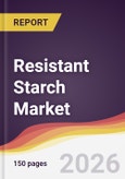Resistant Starch Market Report: Trends, Forecast and Competitive Analysis to 2035- Product Image