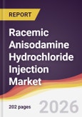 Racemic Anisodamine Hydrochloride Injection Market Report: Trends, Forecast and Competitive Analysis to 2031- Product Image