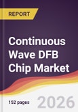 Continuous Wave DFB Chip Market Report: Trends, Forecast and Competitive Analysis to 2031- Product Image