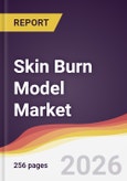 Skin Burn Model Market Report: Trends, Forecast and Competitive Analysis to 2035- Product Image