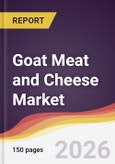 Goat Meat and Cheese Market Report: Trends, Forecast and Competitive Analysis to 2035- Product Image
